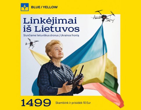 „Blue/Yellow“ kartu su D. Grybauskaite pradėjo lietuviškų dronų akciją Ukrainai